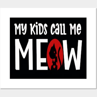 My Kids Call Me Meow- Funny Cat Mom Posters and Art